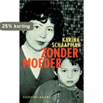 Zonder moeder 9789050187275 K. Schaapman, Verzenden, K. Schaapman