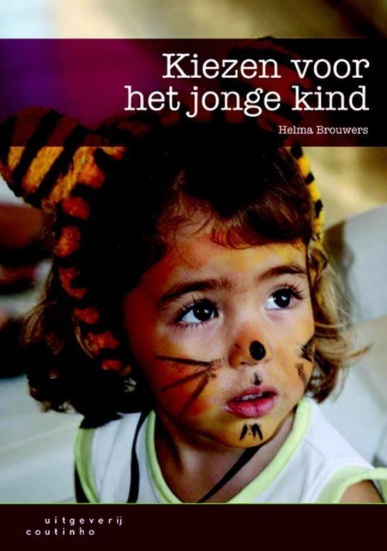 Kiezen voor het jonge kind 9789046901892 Helma Brouwers, Boeken, Studieboeken en Cursussen, Gelezen, Verzenden