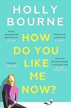How Do You Like Me Now  Bourne, Holly  Book, Gelezen, Holly Bourne, Verzenden