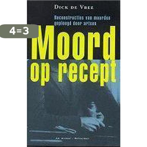 Moord Op Recept 9789061005193 Dick de Vree, Boeken, Sprookjes en Fabels, Gelezen, Verzenden