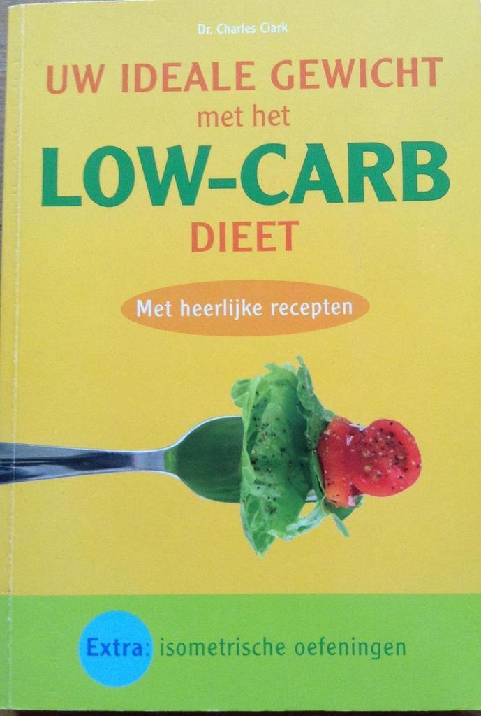 Uw ideale gewicht met het low-carb dieet 9789043814638, Boeken, Literatuur, Gelezen, Verzenden