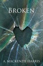 Broken By A. MacKenzie Harris, A Mackenzie Harris, Verzenden