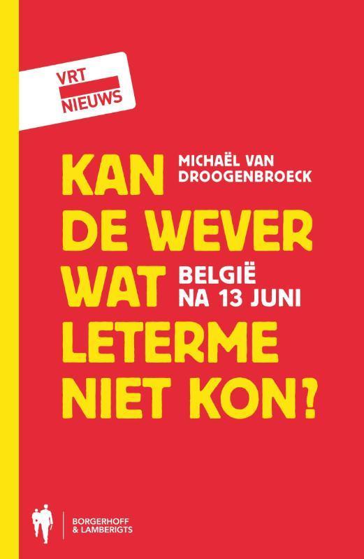 Kan de wever wat leterme niet kon? 9789089311689, Boeken, Politiek en Maatschappij, Gelezen, Verzenden