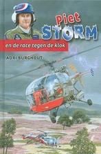 Piet storm en de race tegen de klok 9789033127106, Zo goed als nieuw, Verzenden, Adri Burghout