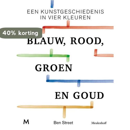 Blauw, rood, groen en goud 9789029093316 Ben Street, Boeken, Kunst en Cultuur | Beeldend, Zo goed als nieuw, Verzenden