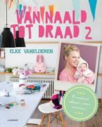 Van naald tot draad 9789401408035 Elke Vanelderen, Verzenden, Zo goed als nieuw, Elke Vanelderen