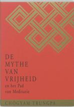 De Mythe van Vrijheid en het Pad van Meditatie - Chögyam Tru, Boeken, Verzenden, Nieuw