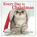 Everyday is Christmas 9780740769818, Gelezen, Verzenden, Bradley Trevor Greive