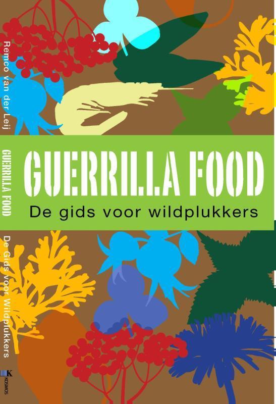 Guerrilla food 9789021559605 Remco van der Leij, Boeken, Kookboeken, Zo goed als nieuw, Verzenden