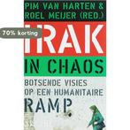 Irak in chaos 9789052602462, Boeken, Verzenden, Zo goed als nieuw
