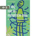 Op Weg Naar De Energetische Mens Zijn 9789033465635, Boeken, Verzenden, Gelezen, Y. Van Orshoven