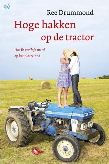 Hoge hakken op de tractor / Waargebeurd.com 9789044331806, Verzenden, Ree Drummond