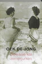 Opwaaiende zomerjurken 9789045702964 Oek de Jong, Verzenden, Gelezen, Oek de Jong
