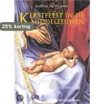 KERSTFEEST IN DE MIDDELEEUWEN 9789058261052 M.J.G. de Jong, Boeken, Verzenden, Zo goed als nieuw, M.J.G. de Jong