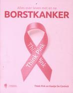 Alles over leven met en na borstkanker 9789463935876, Boeken, Gelezen, Kaatje de Coninck, Think Pink, Verzenden