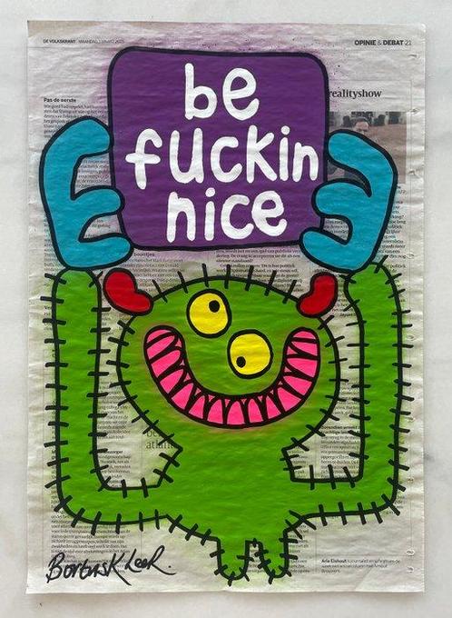 Bortusk Leer - Be fuckin nice, Antiek en Kunst, Kunst | Schilderijen | Modern