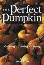 The Perfect Pumpkin Growing/Cooking/Carving pompoenenboek, Nieuw