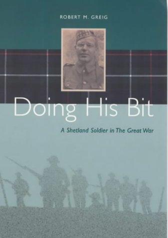 Doing His Bit: A Shetland Soldier in the Great War, Greig,, Livres, Livres Autre, Envoi