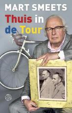 Thuis in de Tour 9789491567995 Mart Smeets, Verzenden, Mart Smeets