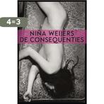 De consequenties 9789025442927 Niña Weijers, Boeken, Verzenden, Gelezen, Niña Weijers