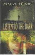 Listen To The Dark 9780749747046 Maeve Henry, Boeken, Verzenden, Gelezen, Maeve Henry