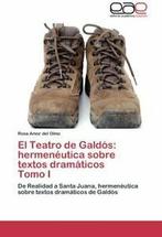 El Teatro de Galdos: Hermeneutica Sobre Textos Dramaticos, Zo goed als nieuw, Rosa Amor Del Olmo, Verzenden