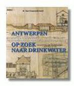 Antwerpen op zoek naar drinkwater 9789020934359, Boeken, Verzenden, Gelezen, W. van Craenenbroeck