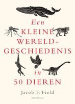 Een kleine wereldgeschiedenis in 50 dieren / Een kleine, Verzenden, Jacob F. Field
