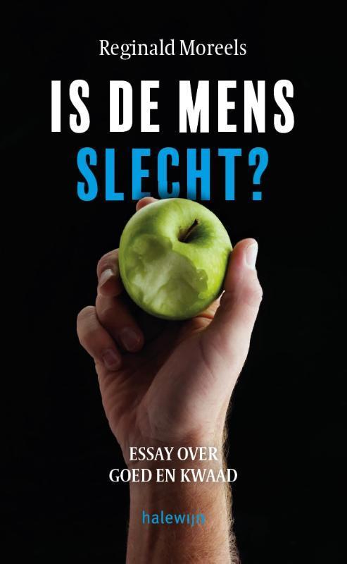 Is de mens slecht? 9789085284529 Reginald Moreels, Boeken, Godsdienst en Theologie, Gelezen, Verzenden