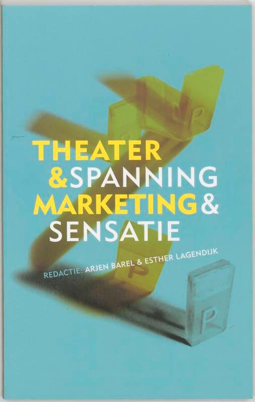 Theater & Marketing, Spanning & Sensatie 9789064036514, Boeken, Kunst en Cultuur | Dans en Theater, Zo goed als nieuw, Verzenden