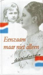 Eenzaam Maar Niet Alleen 9789025951467, Livres, Politique & Société, Wilhelmina (Koningin der Nederlanden), Verzenden
