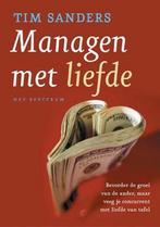 MANAGEN MET LIEFDE 9789027478672 T. Sanders, Boeken, Economie, Management en Marketing, Verzenden, Gelezen, T. Sanders