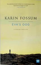 Evas oog - Karin Fossum 9789460685460 Karin Fossum, Boeken, Verzenden, Zo goed als nieuw, Karin Fossum