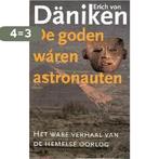 Goden Waren Astronauten 9789024544936 Erich von Daniken, Boeken, Verzenden, Zo goed als nieuw, Erich von Daniken