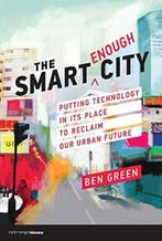 The Smart Enough City 9780262039673 Ben Green, Livres, Verzenden, Ben Green