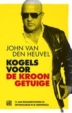 Kogels voor de kroongetuige 9789048845590, Boeken, Verzenden, Gelezen, John van den Heuvel