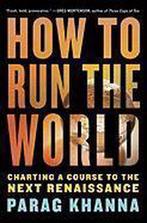 How To Run The World 9781400068272 Parag Khanna, Verzenden, Parag Khanna