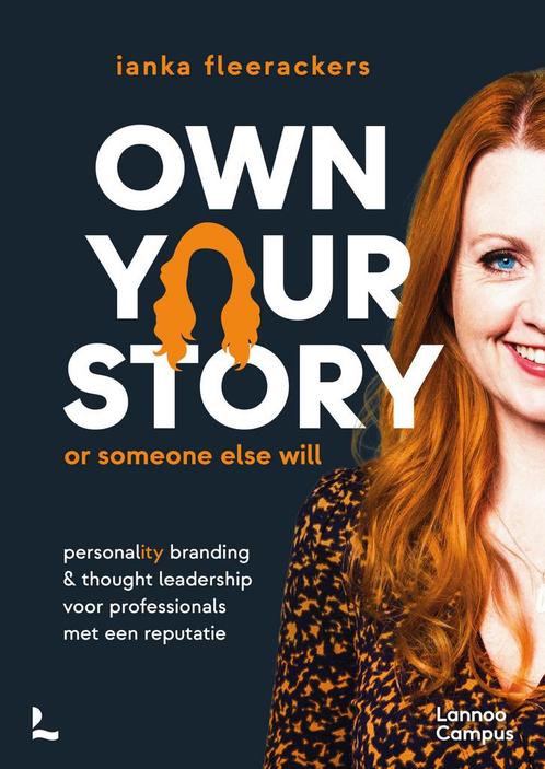 Own your story 9789401496391 Ianka Fleerackers, Boeken, Economie, Management en Marketing, Zo goed als nieuw, Verzenden