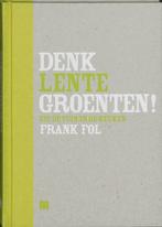 Lente / Denk groenten 9789081293136 F. Fol, Verzenden, Zo goed als nieuw, F. Fol