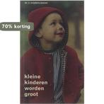 Kleine kinderen worden groot : kinderpsychologie voor, Boeken, Verzenden, Gelezen, Snyders Oomen