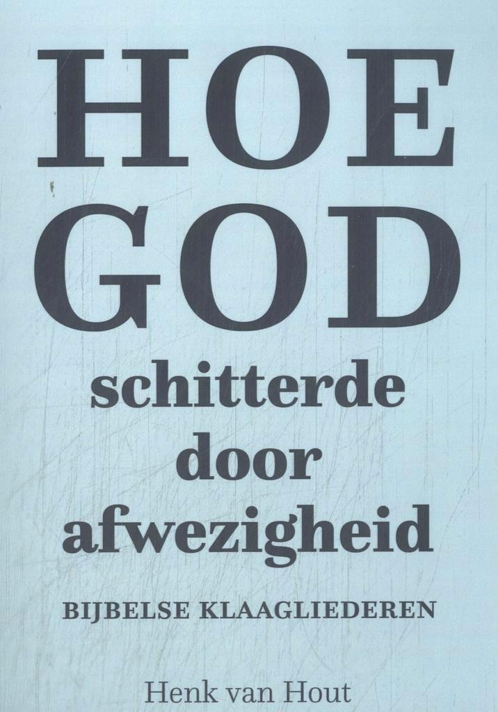 Hoe God schitterde door afwezigheid 9789493349353, Boeken, Esoterie en Spiritualiteit, Zo goed als nieuw, Verzenden