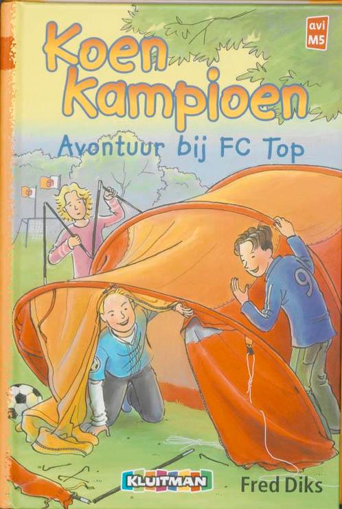 Avontuur bij FC Top / Koen Kampioen 9789020648522, Boeken, Kinderboeken | Jeugd | onder 10 jaar, Zo goed als nieuw, Verzenden