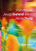 Handboek jeugdbeleid en jeugdhulp 9789088507229 René Clarijs, Verzenden, Zo goed als nieuw, René Clarijs