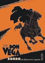 Don Vega  Zorro, die Geburt einer Legende  Alar...  Book, Zo goed als nieuw, Pierre Alary, Verzenden