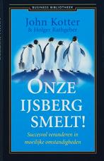 Onze ijsberg smelt! 9789047000921, Gelezen, John Kotter, Holger Rathgeber, Verzenden