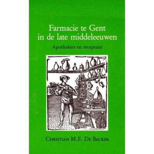 FARMACIE TE GENT IN DE LATE MIDDELEEUWEN 9789065502285, Boeken, Overige Boeken, Gelezen, Verzenden