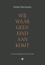 Wij waar geen eind aan komt (9789403124117, Stefan Hertmans), Antiek en Kunst, Verzenden