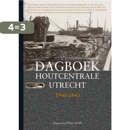 Dagboek houtcentrale Utrecht 1940-1945 9789078094241, Boeken, Geschiedenis | Wereld, Zo goed als nieuw, Verzenden