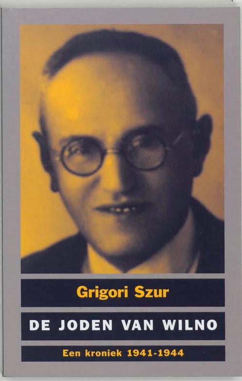 JODEN VAN WILNO. KRONIEK 1941-1944 9789053301876 G. Szur, Boeken, Geschiedenis | Wereld, Gelezen, Verzenden