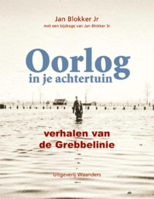 Oorlog in je achtertuin 9789040076718 Jan Blokker, Boeken, Oorlog en Militair, Zo goed als nieuw, Verzenden
